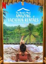 Watch The World's Most Amazing Vacation Rentals FMoviesFree