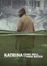 Watch Katrina: Come Hell and High Water FMoviesFree