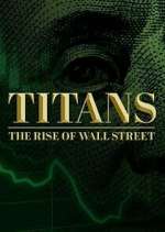 Watch Titans: The Rise of Wall Street FMoviesFree