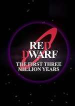 Watch Red Dwarf: The First Three Million Years FMoviesFree