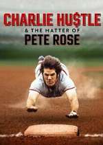 Watch Charlie Hustle & the Matter of Pete Rose FMoviesFree