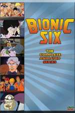 Watch Bionic Six FMoviesFree
