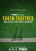 Watch Taken Together: Who Killed Lyric and Elizabeth? FMoviesFree