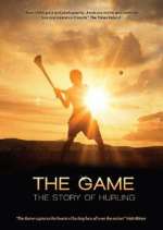 Watch The Game: The Story of Hurling FMoviesFree