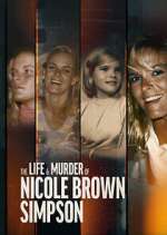 Watch The Life & Murder of Nicole Brown Simpson FMoviesFree