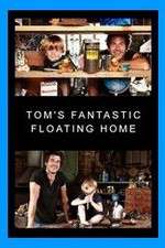 Watch Tom's Fantastic Floating Home FMoviesFree