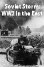 Watch Soviet Storm: WW2 in the East FMoviesFree